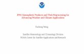 JPSS Atmospheric Products and Their … Atmospheric Products and Their Reprocessing for Advancing Weather and Climate Applications. Fuzhong Weng. Satellite Meteorology and Climatology