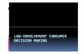 Low-Involvement Consumer Decision Makingstaffnew.uny.ac.id/upload/132309681/pendidikan/Materi+P.Kons+3.pdf · 2. Social Judgement by Sherif 3. Elaboration likelihood by Petty and
