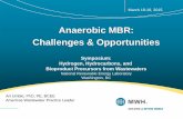 Anaerobic MBR: Challenges and Opportunities · March 18-19, 2015 Anaerobic MBR: Challenges & Opportunities Art Umble, PhD, PE, BCEE Americas Wastewater Practice Leader Symposium: