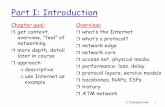 Part I: Introduction - University of Minnesota · protocols: control sending, ... connection-oriented service Goal: ... Delay in packet-switched networks packets experience delay