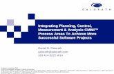 Integrating Planning, Control, Measurement & Analysis … Planning and Project Monitoring and Control, two CMMI® Level 2 Process Areas, are essential to Software Project Management.