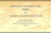 OPPORTUNITIES FOR SMEs IN AGRO-BASED SECTOR 5/2...OPPORTUNITIES FOR SMEs IN AGRO-BASED SECTOR Shamsuddin Memon Provincial Project Director SPFS Crop Maximization Project –II Sindh