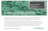 In-House Versus Outsource: A Decision-Making Guidefiles.pharmtech.com/alfresco_images/pharma/2017/09/28/...Decision 1: In-house vs. outsource What are my current internal capabilities?