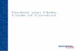 Perfetti Van Melle Code of Conduct Code of Conduct provisions apply, without exception, to all employees, managers, board members of the Companies belonging to the Group, as well as