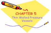CHAPTER 5author.uthm.edu.my/uthm/www/content/lessons/2526/Chapter 5 - thin... · Thin Walled Pressure ... • Other examples of pressure vessels are: diving cylinder, recompression