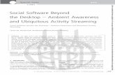 Social Software Beyond the Desktop – Ambient Awareness ... · and Ubiquitous Activity Streaming ... activities of particular knowledge workers remain hidden in ... attributes in