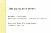Professor Martin Davies Director, Tulane Maritime Law …intertanko.com/upload/2011Athens/athensmay11_chartering...Safe ports, safe berths Professor Martin Davies Director, Tulane