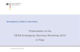 Emergency Calls in Germany - EENA - 112 ·  Emergency Calls in Germany Presentation at the EENA Emergency Services Workshop 2012 in Riga