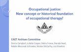Occupational justice: New concept or historical foundation ...caot.in1touch.org/document/3763/f26.pdf · New concept or historical foundation of occupational therapy? ... (Friedland,