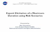 Expert Elicitation of a Maximum Duration using Risk Scenarios · 2014 NASA Cost Symposium August 12-14, 2014 • NASA Langley Research Center . Expert Elicitation of a Maximum Duration