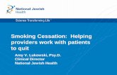 Smoking Cessation: Helping Providers Work with … · Smoking Cessation: Helping providers work with patients ... “Smoking is the leading preventable cause of death and disease