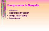 Energy sector in Mongolia - Nautilus Institute for ...nautilus.org/wp-content/uploads/2015/07/Batryenchin_Mongolia...1 Energy sector in Mongolia •Contents • Brief of energy sector