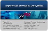 Exponential Smoothing Demystified - Forecast Pro · Exponential Smoothing Demystified Presented by ... Holt-Winters Exponential Smoothing ... A useful time series method that is easy