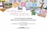 U.S. Economic Outlook: Back to the Goldilocks Economy? · U.S. Economic Outlook: Back to the Goldilocks Economy? Sara Johnson Managing Director, Global Macroeconomics ... Business