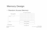 Memory Design - School of Engineeringchandy/courses/249s05/249ln15.pdf · Memory Design •Random Access ... –Resistance not dominant (metal) –Drain and Gate-Drain capacitance