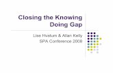 Closing the Knowing Doing Gap - Allan Kelly Associates · Closing the Knowing Doing Gap ... Our Iceberg is Melting, Kotter, 2006 ... Presentation2008.ppt Author: allan kelly Created