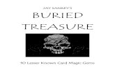 JAY SANKEY’S BURIED TREASURE - Inside Deception SANKEY’S BURIED TREASURE 10 Lesser Known Card Magic Gems . 1 HOUSE BOUND Effect: The magician introduces a cased deck. Taped to