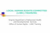 LOCAL HUMAN RIGHTS COMMITTEE (LHRC) TRAINING variance training/lhrc training... · LOCAL HUMAN RIGHTS COMMITTEE (LHRC) TRAINING . ... A. Local human rights committees shall: 1. ...