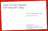 How TO Get Started: EDI Step-BY-Step - Amazon Web … How TO Get Started: EDI Step-BY-Step Tuan Anh Do DBA/Systems Analyst San Francisco State University Doey@sfsu.edu Date: 3/2/2007