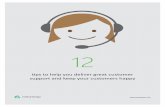 tips to help you deliver great customer support and keep ... · tips to help you deliver great customer support and keep your customers happy. ... You'll need massive focus when running