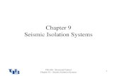 Chapter 9 Seismic Isolation Systems - Sharifsharif.edu/~ahmadizadeh/courses/strcontrol/CIE626-Chapter-9-Seismic... · Chapter 9 Seismic Isolation Systems 1 . ... D-Based-Analysis-and-Design-Procedures-for-Bridge-