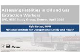Assessing Fatalities in Oil and Gas Extraction Workers SPE April 2016 v2.pdf · Assessing Fatalities in Oil and Gas Extraction Workers ... All identified fatal events to U.S. oil