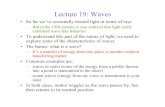 Lecture 19: Waves - University of Arizona · Lecture 19: Waves. Types of Waves •The ... consider a wave “frozen” at an instant in time (t = 0): •Wave repeats when ... –but