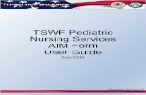 Nursing Services AIM Form User Guide - tswf-mhs.com Forms/Current Training Materials... · used to document clear nursing notes for PEDIATRIC patients within Patient-Centered Medical