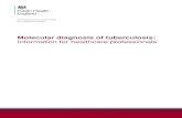 Molecular diagnosis of tuberculosis: Information for ... diagnosis of tuberculosis: Information for healthcare professionals 3 Contents Introduction 4 Molecular tests 7 Different types