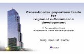 Cross-border paperless trade for regional e-Commerce ... trade for regional... · Cross-border paperless trade for regional e-Commerce development: Perspective from a paperless trade