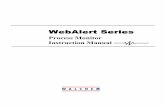 Process Monitor Instruction Manual contain a WebAlert series process monitor and instruction manual. Any options or accessories will be incorporated as ordered.