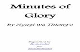 Minutes of Glory - socialiststories.com of Glory - Ngugi wa... · Minutes of Glory by Ngugi wa Thiong'o Digitalized by RevSocialist for SocialistStories. Author: Revolution Created