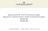 Quarzwerk mit Chronoscope Quartz movement with Chronoscope ... · Quarzwerk mit Chronoscope Quartz movement with Chronoscope J645.82 J645.83 ... précédent dans l’industrie horlogère