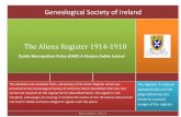 Genealogical Society of Ireland The Aliens Register … Register 1914-1922 Dublin Metropolitan Police (DMP) A Division Surname First Name Date of Birth Birthplace Nationality Date