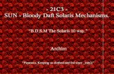 - 21C3 - SUN - Bloody Daft Solaris Mechanisms. ·  · 2016-11-23SUN - Bloody Daft Solaris Mechanisms. ... Linux users – Stop being so ... A process that isn't known to the schedular