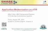 Application Modernization on z/OS - SHARE Modernization on z/OS Re-Modeling for your Enterprise with DevOps for Enterprise Systems Mike Fulton, IBM Distinguished Engineer CTO DevOps