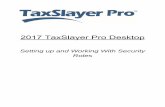 2017 TaxSlayer Pro Desktopdownloads.taxslayer.com/prokb/Article53774/2017 Work… ·  · 2017-12-212017 TaxSlayer Pro Desktop Setting up and Working With Security Roles . Contents