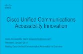 Accessibility of Cisco Unified Communications · Supports Dragon Naturally Speaking voice recognition control. Cisco Unified Communications for Microsoft Lync. ... answering, branch