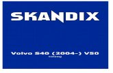 SKANDIX Catalog: Volvo S40 (2004-) V50 - SaabtuninG2004-)_V50.pdf · Catalog Volvo S40 (2004-) V50. Contents Volvo S40 (2004-) V50 Updated ... S40 (2004-) V50, V70 (2008-) Volvo S40