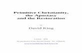 Primitive Christianity, the Apostasy and the Restoration David - Primitive... · Primitive Christianity, the Apostasy and the Restoration by David King ... for a habitation of God