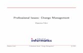 Professional Issues: Change Management · Myths About Change ... Identifying and Managing Unsolvable Problems", HRD Press] ... Massimo Felici Professional Issues: Change Management