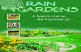 Rain Gardens - A how-to manual for homeowners and Siting the Rain Garden T his section of the manual covers rain gar-den basics – where to put the rain garden, how big to make it,