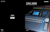 Yamaha DM1000 brochure - fra  · Now the Yamaha DM1000, like the DM2000, ... as aux send level control via the Fader Mode button. ... customize the console for optimum operability