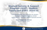 Student Success & Support Program (SSSP), Student …extranet.cccco.edu/Portals/1/CFFP/Fiscal/Budget Workshop/2014-15... · Student Success & Support Program (SSSP), Student . Equity