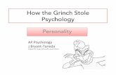 How the Grinch Stole Psychology - Ms. Bryant-Taneda the Grinch Stole Psychology Personality AP Psychology J.Bryant-Taneda Adapted from blogs.reeths-puﬀer.org and Niland