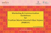 Marketing & Communication Guidelines for Pradhan … Vikas Shivir (KVS) Branding & the Material to be Distributed to Attendees 5. Marketing Courses under PMKVY 6. Usage of MSDE, NSDC,