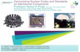 Harmonising Nuclear Codes and Standards for Mechanical ... · Harmonising Nuclear Codes and Standards for Mechanical Components Professor Nawal K Prinja BSc, MSc, ... NC1), CSA,(N285.0)