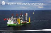 TIDEWAY OFFSHORE SOLUTIONS - Offshore Wind … placement, Landfalls & Outfalls, Offshore Dredging, Power Cable Installation, & Subsea works . ... – Cruising speed 15 knots - Class
