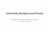 University Background Checks - UIC HR Home · University Background Checks Chicago Campus Hiring ... 2015 – Policy implemented campus wide for all ... – Also searches National