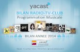 BILAN RADIO-TV-CLUB - yacast.fr · Avicii (PM:AM / Universal) - 47 589 diffusions / 25 titres différents / 2,5 milliards de contacts* Rappel Année 2013 : Bruno Mars Répertoire